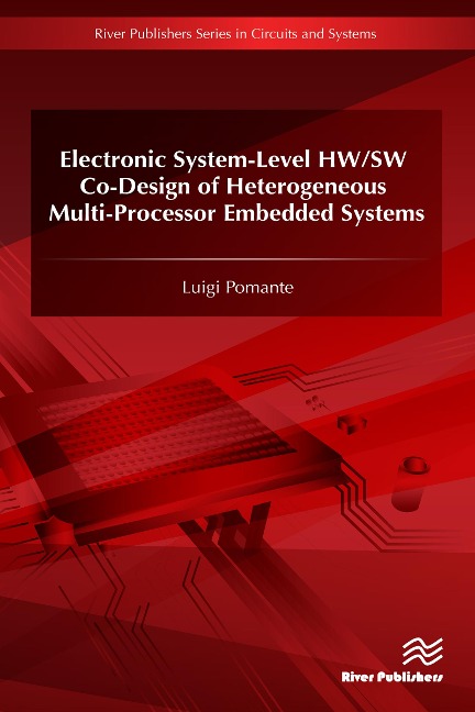Electronic System-Level HW/SW Co-Design of Heterogeneous Multi-Processor Embedded Systems - Luigi Pomante