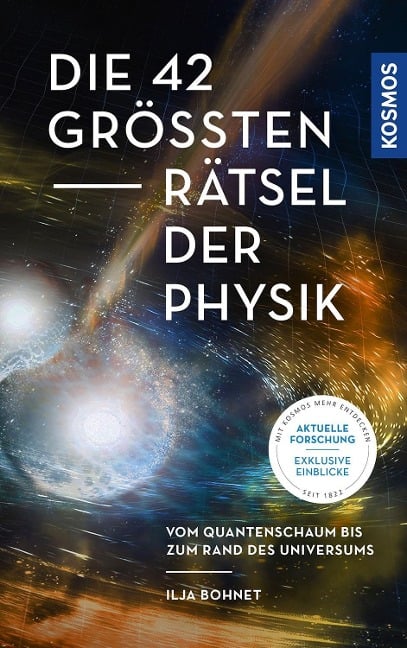 Die 42 größten Rätsel der Physik - Ilja Bohnet