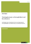 Cover-Bild zum Titel 'Trainingskonzept zu Beweglichkeit und Koordination' von 'Anna Bayer'