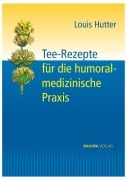Cover-Bild zum Titel 'Tee-Rezepte für die humoralmedizinische Praxis' von 'Louis Hutter'