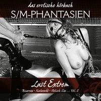 S/M-Phantasien: Lust Extrem - Vol. 2 - Peemaila Andersen, Diane Bertini, Miriam Eister, Linda Freese, Kim Powers