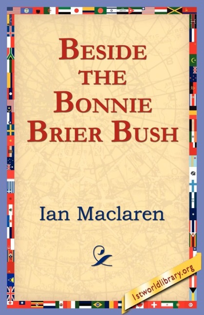 Beside the Bonnie Brier Bush - Ian Maclaren