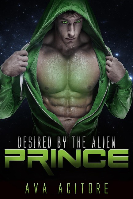 Desired By The Alien Prince (Alien Abduction Series, #1) - Ava Acitore