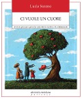 Ci vuole un cuore. Avviare processi e percorsi comunitari creativi e di cambiamento - Lucia Surano