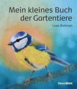 Cover-Bild zum Titel 'Mein kleines Buch der Gartentiere' von 'Loes Botman, Anja Lusch'