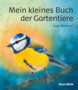Cover-Bild zum Titel 'Mein kleines Buch der Gartentiere' von 'Loes Botman, Anja Lusch'