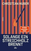 Cover-Bild zum Titel 'Solange ein Streichholz brennt' von 'Christian Huber'