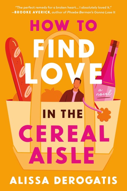 How to Find Love in the Cereal Aisle - Alissa Derogatis