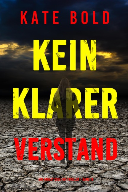 Kein klarer Verstand (Ein Harley Cole FBI-Thriller - Band 10) - Kate Bold
