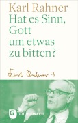 Cover-Bild zum Titel 'Hat es Sinn, Gott um etwas zu bitten?' von 'Karl Rahner'