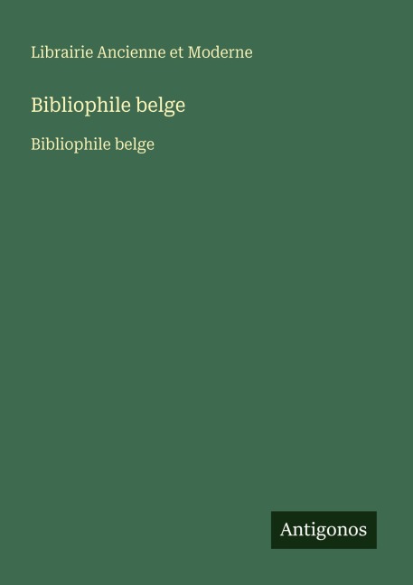 Bibliophile belge - Librairie Ancienne et Moderne