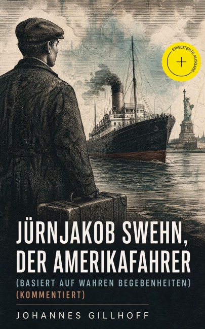 Jürnjakob Swehn, der Amerikafahrer (Basiert auf wahren Begebenheiten) (Kommentiert) - Johannes Gillhoff