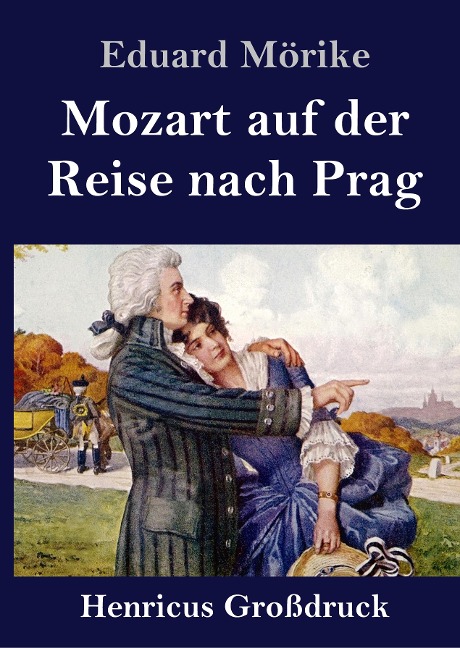 Mozart auf der Reise nach Prag (Großdruck) - Eduard Mörike