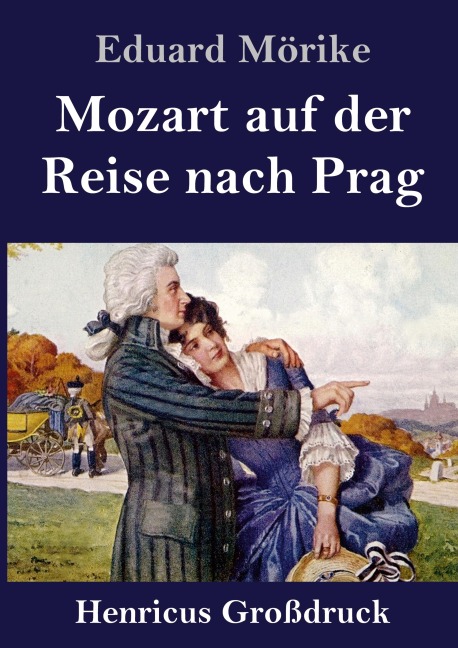 Mozart auf der Reise nach Prag (Großdruck) - Eduard Mörike