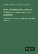 Cover-Bild zum Titel 'Archiv der Pharmazie und Berichte der Deutschen pharmazeutischen Gesellschaft' von 'Deutsche Pharmazeutische Gesellschaft'