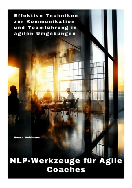 NLP-Werkzeuge für Agile Coaches - Benno Weidmann