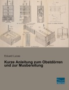 Cover-Bild zum Titel 'Kurze Anleitung zum Obstdörren und zur Musbereitung' von 'Eduard Lucas'