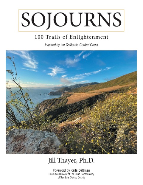 Sojourns: 100 Trails of Enlightenment - Jill Thayer Ph. D.
