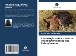Cover-Bild zum Titel 'Imunologia suína e efeitos imunoestimulantes dos beta-glucanos' von 'Mayra Anton Dib Saleh'