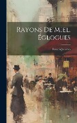 Cover-Bild zum Titel 'Rayons De Miel, Églogues' von 'Francis Jammes'