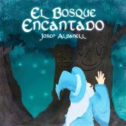 Cover-Bild zum Titel 'El bosque encantado' von 'Josep Albanell'
