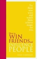 How to Win Friends and Influence People - Dale Carnegie