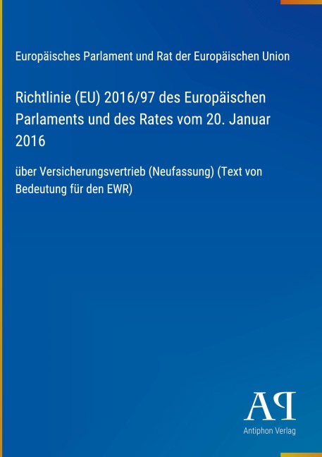Richtlinie (EU) 2016/97 des Europäischen Parlaments und des Rates vom 20. Januar 2016 - Europäisches Parlament und Rat der Europäischen Union