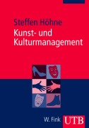 Cover-Bild zum Titel 'Kunst- und Kulturmanagement' von 'Steffen Höhne'
