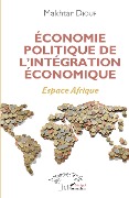 Cover-Bild zum Titel 'Économie politique de l'intégration économique' von 'Makhtar Diouf'