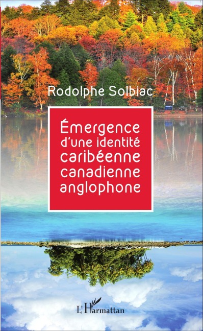 Émergence d'une identité caribéenne canadienne anglophone - Rodolphe Solbiac