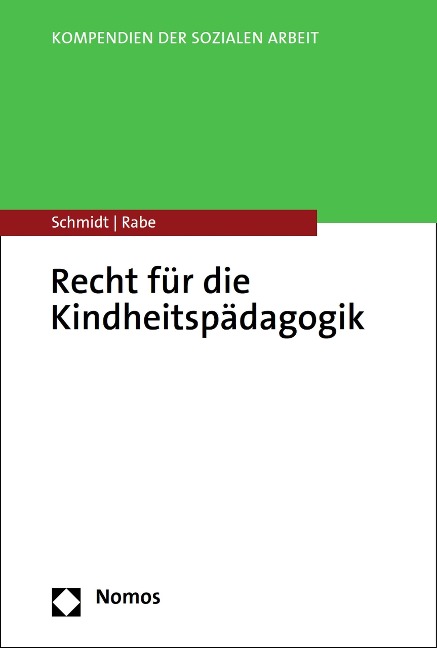 Recht für die Kindheitspädagogik - Christopher A. Schmidt, Annette Rabe