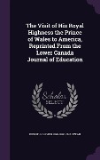 Cover-Bild zum Titel 'The Visit of His Royal Highness the Prince of Wales to America, Reprinted From the Lower Canada Journal of Education' von 'Pierre-J-Olivier Chauveau'