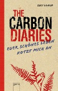 The Carbon Diaries. Euer schönes Leben kotzt mich an - Saci Lloyd