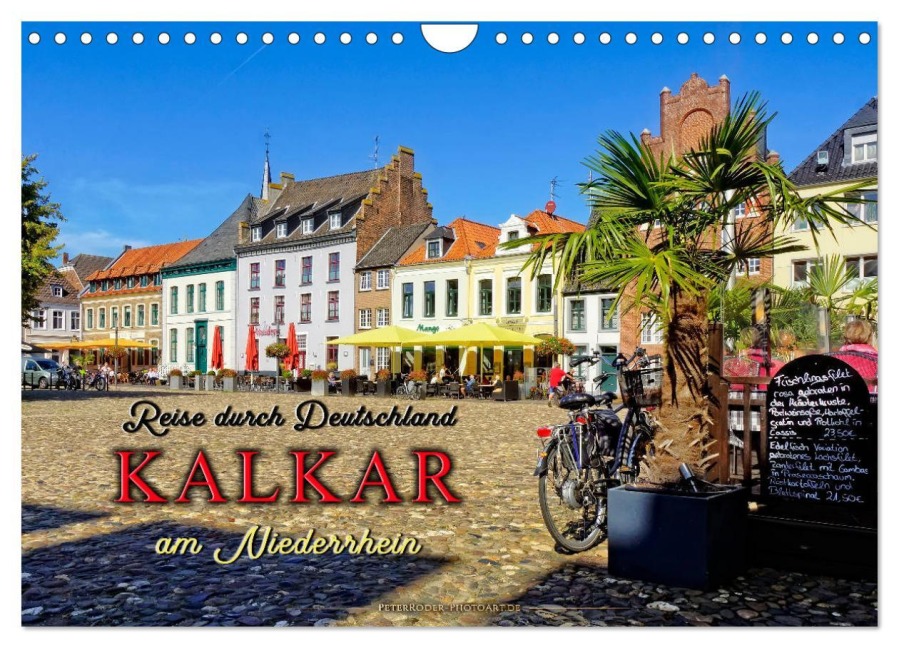 Reise durch Deutschland - Kalkar am Niederrhein (Wandkalender 2025 DIN A4 quer), CALVENDO Monatskalender - Peter Roder