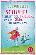 Cover-Bild zum Titel 'Schule!, schreit der Frieder, und die Oma, die kommt mit' von 'Gudrun Mebs'