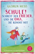 Cover-Bild zum Titel 'Schule!, schreit der Frieder, und die Oma, die kommt mit' von 'Gudrun Mebs'