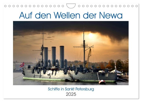 Auf den Wellen der Newa - Schiffe in Sankt Petersburg (Wandkalender 2025 DIN A4 quer), CALVENDO Monatskalender - Henning von Löwis of Menar