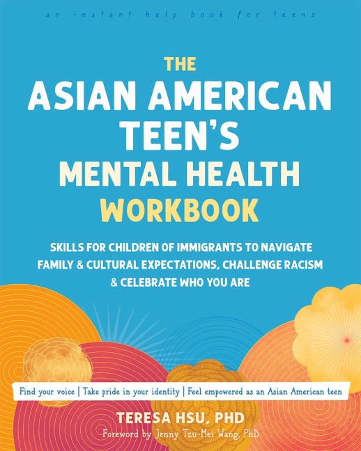 The Asian American Teen's Mental Health Workbook - Teresa Hsu