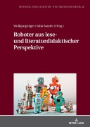 Cover-Bild zum Titel 'Roboter aus lese- und literaturdidaktischer Perspektive' von ''