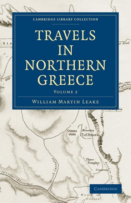 Travels in Northern Greece - Volume 2 - William Martin Leake, Leake