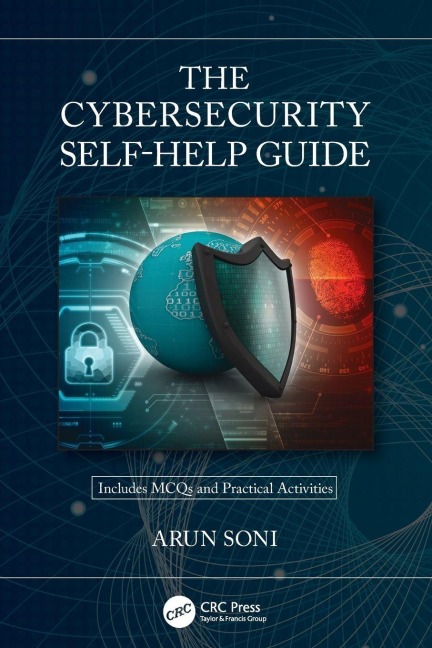 The Cybersecurity Self-Help Guide - Arun Soni