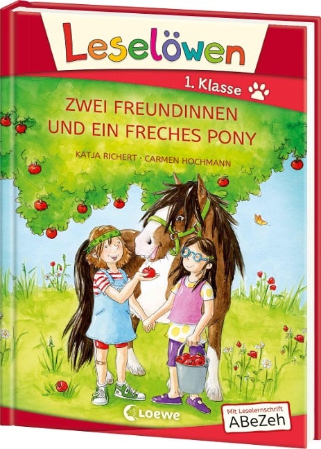 Leselöwen 1. Klasse - Zwei Freundinnen und ein freches Pony - Katja Richert
