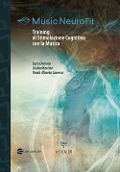 Cover-Bild zum Titel 'Music NeuroFit. Training di stimolazione cognitiva con la musica' von 'Sara Demoro, Giulia Martini, Paolo Alberto Caneva'