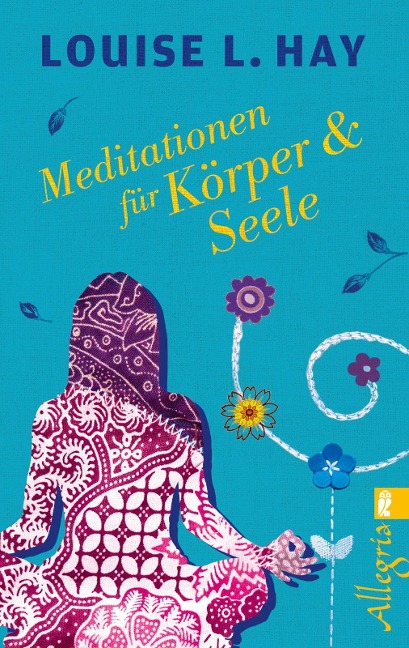 Meditationen für Körper und Seele - Louise Hay