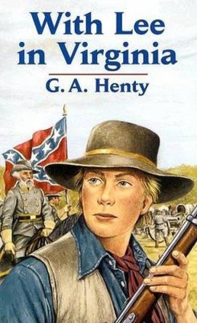 With Lee in Virginia - G A Henty