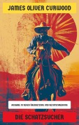 Cover-Bild zum Titel 'Die Schatzsucher' von 'James Oliver Curwood'
