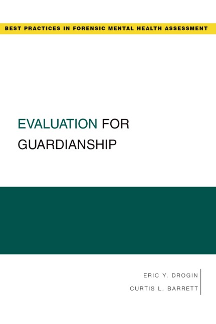 Evaluation for Guardianship - Eric Y. Drogin, Curtis L. Barrett