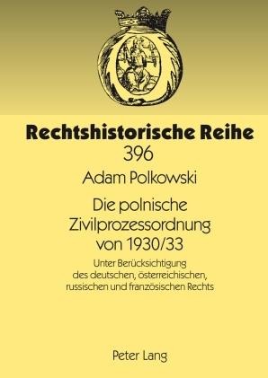 Die polnische Zivilprozessordnung von 1930/33 - Adam Polkowski