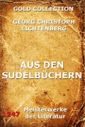 Aus den Sudelbüchern - Georg Christoph Lichtenberg