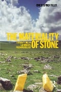Cover-Bild zum Titel 'The Materiality of Stone' von 'Christopher Tilley'